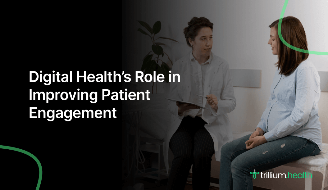 Digital Health’s Role in Improving Patient Engagement Solutions