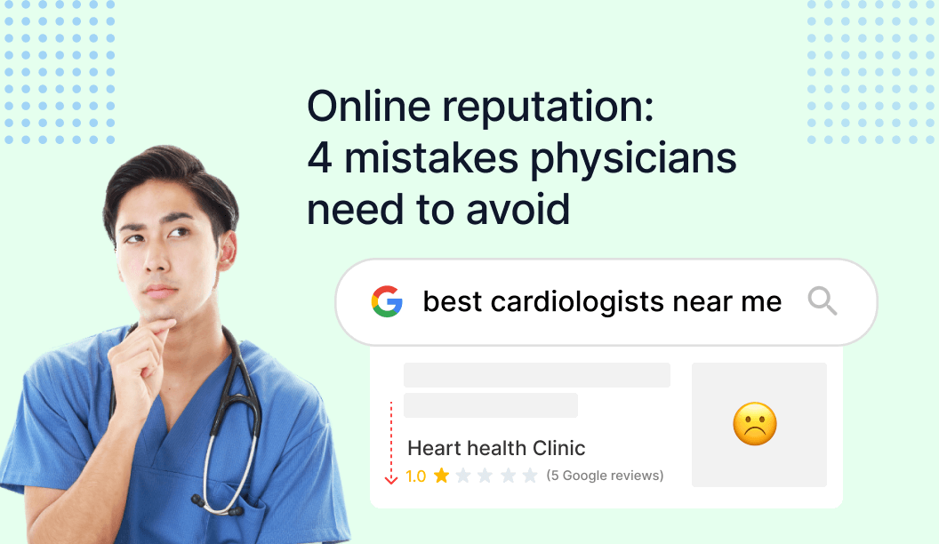 4 Mistakes Physicians Need to Avoid in Online Reputation