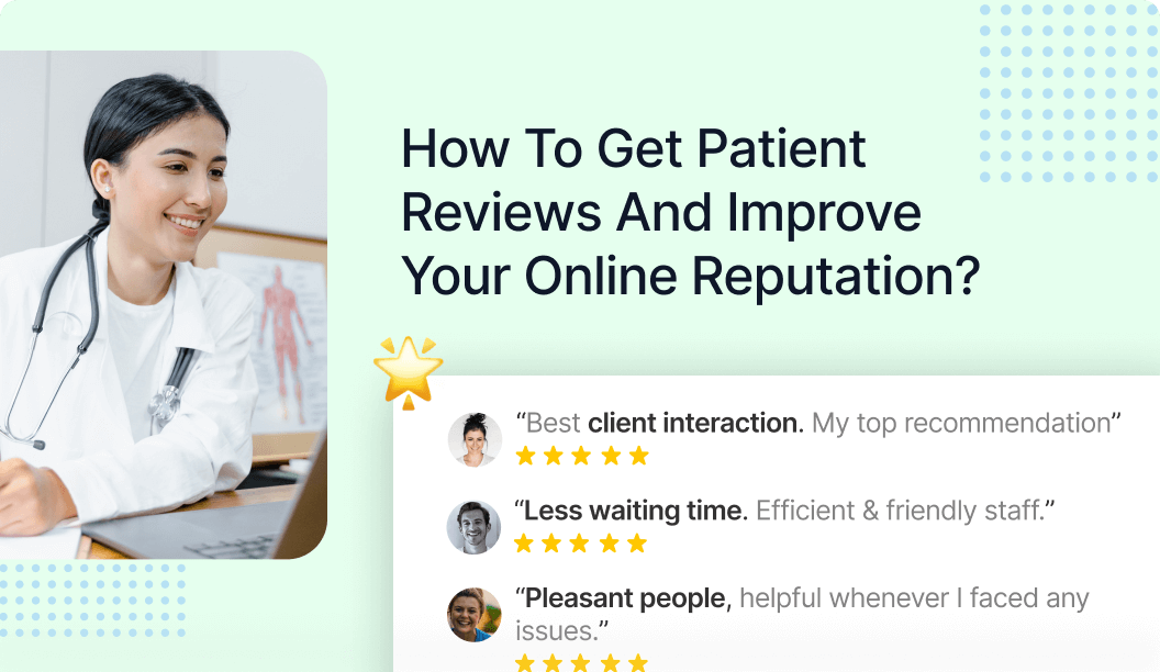 How To Get Patient Reviews And Improve Your Online Reputation?